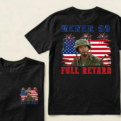 Never Go Full Retard American Flag 4th Of July Fireworks Graphic T-Shirt