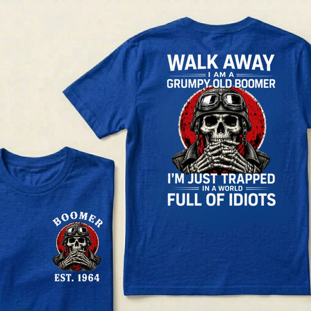 Custom EST.Year Walk Away I Am A Grumpy Old Boomer I'm Just Trapped In A World Full Of Idiots Graphic T-Shirt