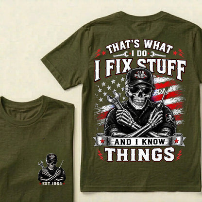 Custom Year That's What I Do I Fix Stuff And I Know Things T-Shirt