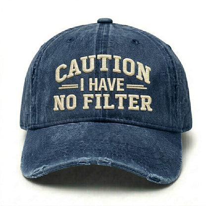 Caution I Have No Filter Embroidery Cap