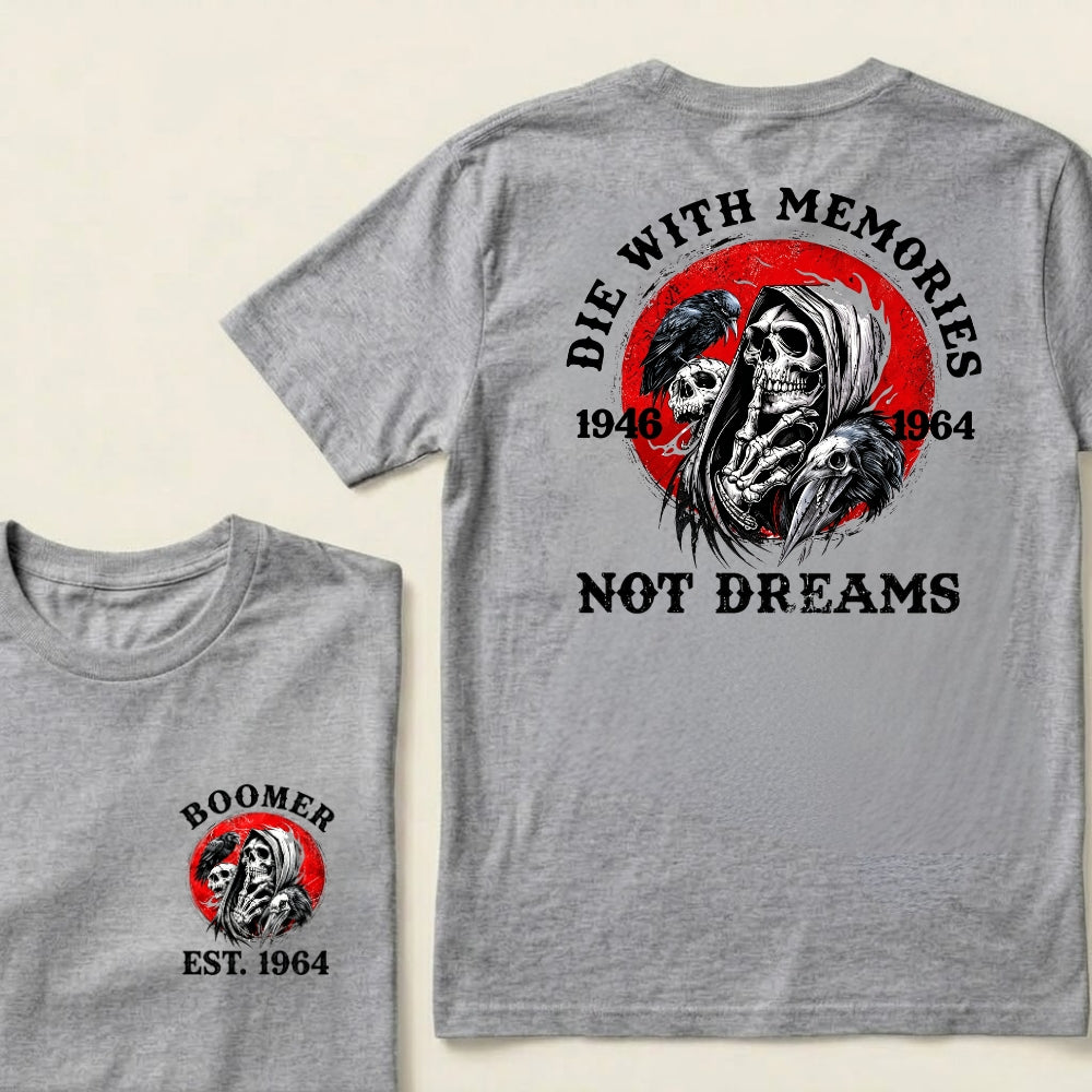 Custom EST.Year Die With Memories Not Dreams Boomer Reaper Graphic T-Shirt