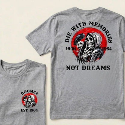 Custom EST.Year Die With Memories Not Dreams Boomer Reaper Graphic T-Shirt