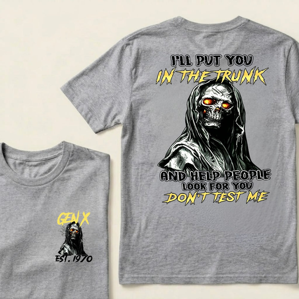 Custom EST.Year I'll Put You In The Trunk And Help People Look For You Don't Test Me T-Shirts