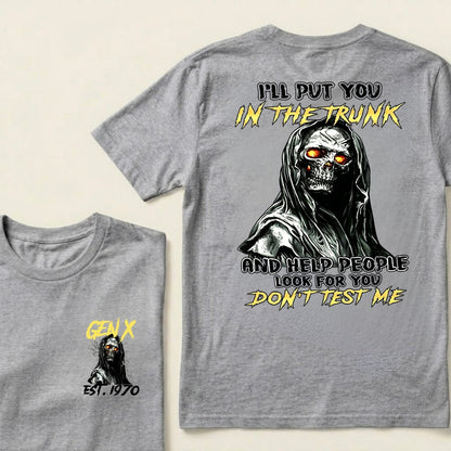 Custom EST.Year I'll Put You In The Trunk And Help People Look For You Don't Test Me T-Shirts