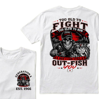 Custom EST.Year Too Old To Fight Too Slow To Run But I Can Still Out-Fish You Fishing Legend Graphic T-Shirt