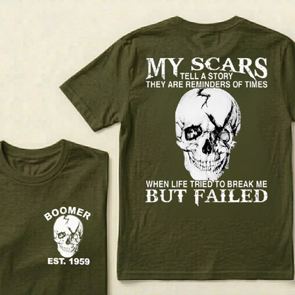 Custom GenX And Boomer My Scars Tell A Story They Are Reminders Of When Life Tried To Break Me But Failed T-Shirts