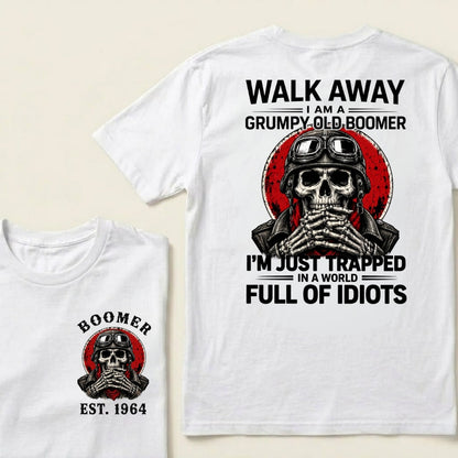 Custom EST.Year Walk Away I Am A Grumpy Old Boomer I'm Just Trapped In A World Full Of Idiots Graphic T-Shirt