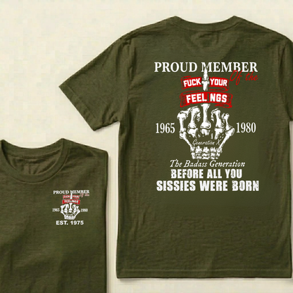 Proud Member Of The Fuck Your Feelings 1965-1980 Custom Your Year T-Shirt