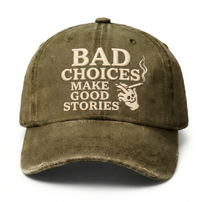 Bad Choices Make Good Stories Embroidery Cap
