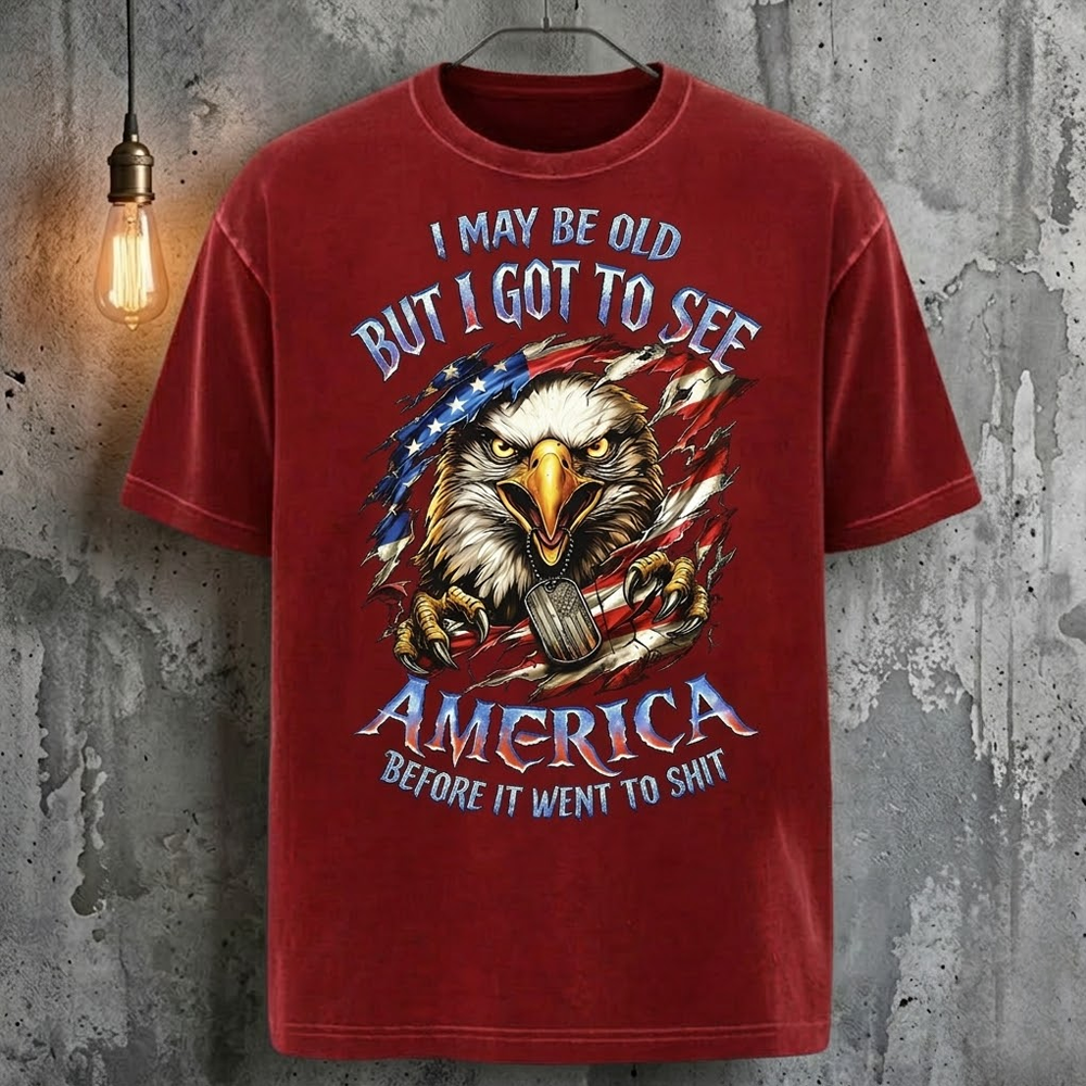 I May Be Old But I Got To See The Usa Before It Went To Shit T-Shirt