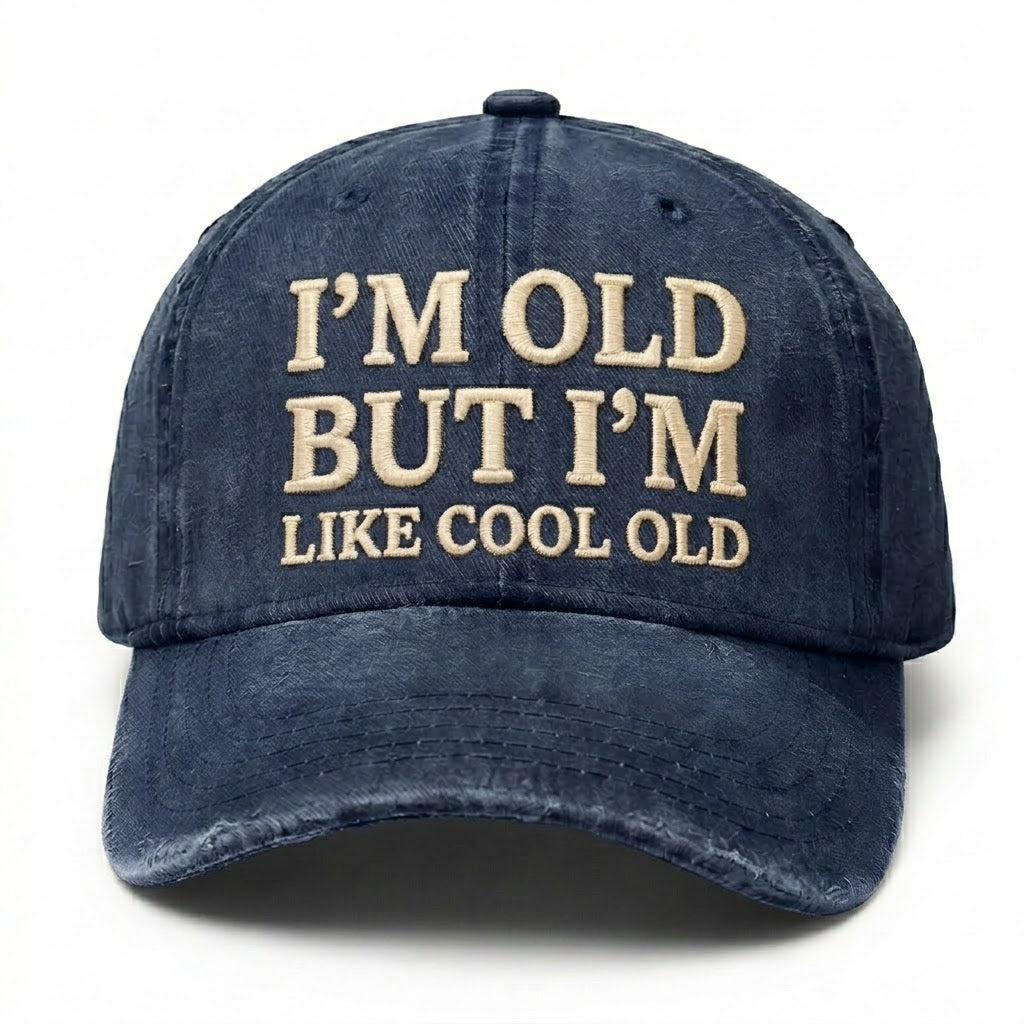 Vintage Wash "I'M OLD BUT I'M LIKE COOL OLD" Embroidered Cap