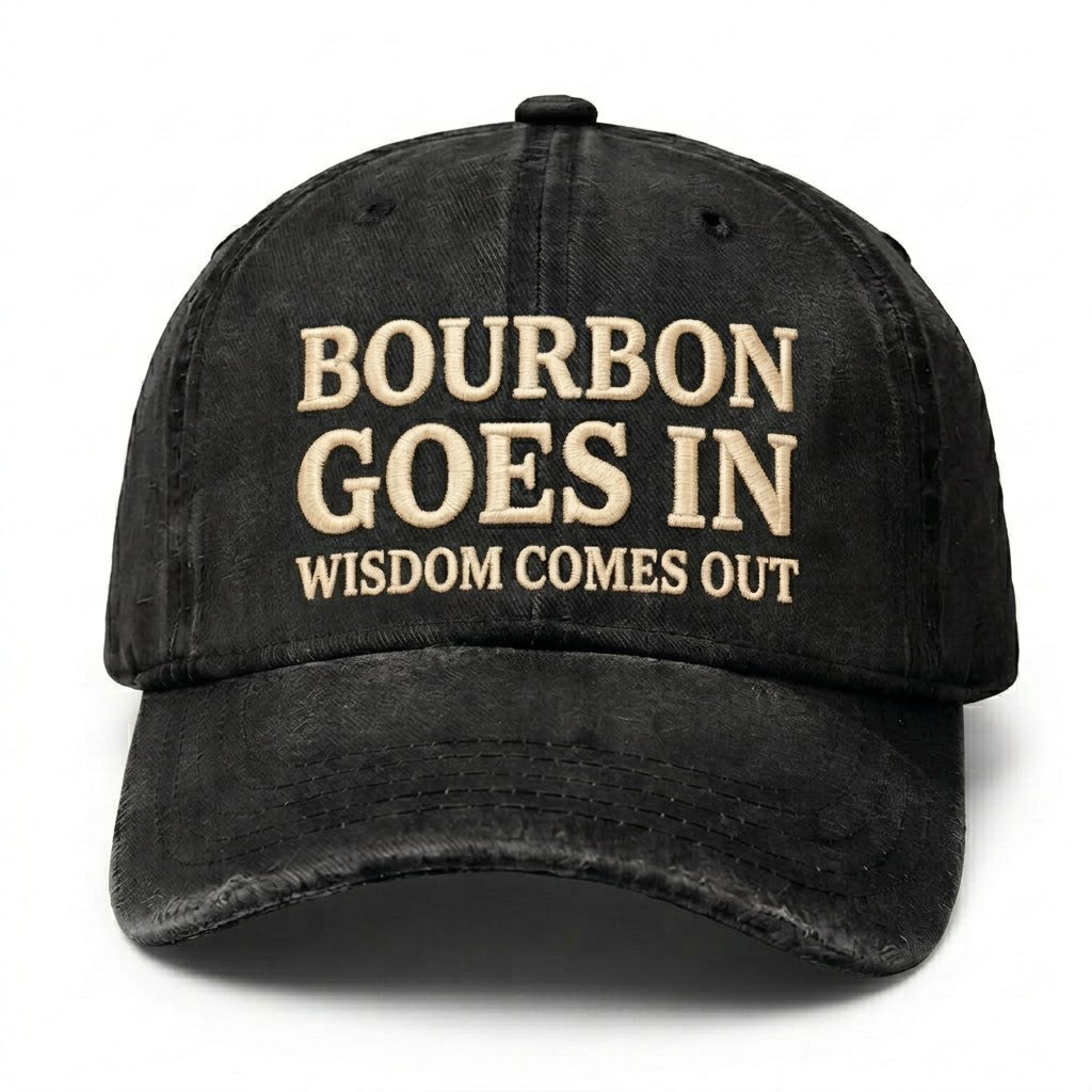 Vintage Wash "Bourbon Goes In Wisdom Comes Out" Embroidered Cap